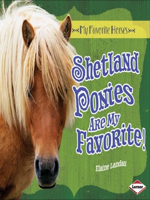 cover image of Shetland Ponies Are My Favorite!